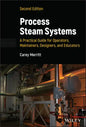 Process Steam Systems: A Practical Guide for Operators, Maintainers, Designers, and Educators - Hardcover