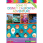 Going To Disney California Adventure: A Guide for Kids & Kids at Heart - Paperback