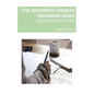 The Advanced Spanish Grammar Guide: Siele and Dele Prep - Paperback