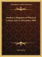 Sandow's Magazine of Physical Culture, July to December 1899 - Paperback