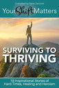 Your Shift Matters: Surviving to Thriving - Paperback