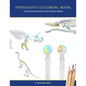 Physiology Coloring Book: Dinosaur Anatomy and Human Bones Colouring book for dinosaur lovers, veterinary technicians, paleontology and biology studen - Paperback