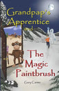 Grandpap's Apprentice and The Magic Paintbrush: A Children's Fantasy Adventure Chapter Book - Paperback