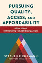 Pursuing Quality, Access, and Affordability: A Field Guide to Improving Higher Education - Paperback