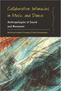 Collaborative Intimacies in Music and Dance: Anthropologies of Sound and Movement - Paperback