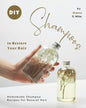 DIY Shampoos to Restore Your Hair: Homemade Shampoo Recipes for Natural Hair - Paperback