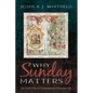 Why Sunday Matters - Hardcover