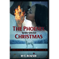 The Phoenix Who Saved Christmas: Deadly Secrets Novella - Paperback