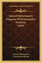 Samuel Hahnemann's Organon Of Homeopathic Medicine (1849) - Paperback