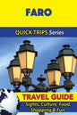 Faro Travel Guide (Quick Trips Series): Sights, Culture, Food, Shopping & Fun - Paperback