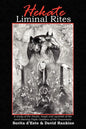 Hekate Liminal Rites: A Study of the Rituals, Magic and Symbols of the torch-bearing Triple Goddess of the Crossroads - Paperback