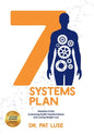7 Systems Plan: Proven Steps to Amazing Health Transformations and Lasting Weight Loss - Hardcover