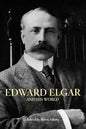 Edward Elgar and His World - Paperback
