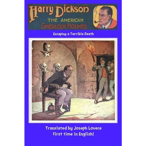 Harry Dickson The American Sherlock Holmes: Escaping a Terrible Death - Paperback