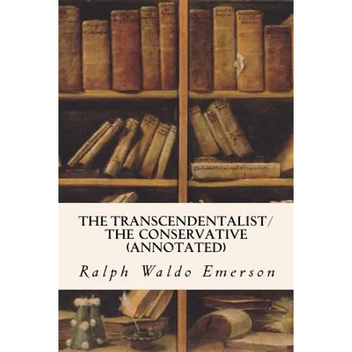 The Transcendentalist/The Conservative (annotated) - Paperback
