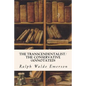 The Transcendentalist/The Conservative (annotated) - Paperback