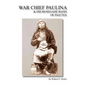 War Chief Paulina & His Renegade Band of Paiutes - Paperback