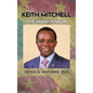 Keith Mitchell: The Man I Know - Hardcover
