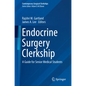 Endocrine Surgery Clerkship: A Guide for Senior Medical Students - Paperback