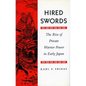 Hired Swords: The Rise of Private Warrior Power in Early Japan - Paperback