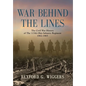 War Behind the Lines: The Civil War History of The 115th Ohio Infantry Regiment 1862-1865 - Hardcover