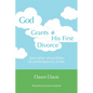 God Grants His First Divorce: And other absurdities of contemporary times - Paperback