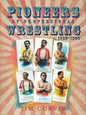Pioneers of Professional Wrestling: 1860-1899 - Paperback