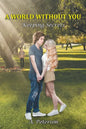 A World Without You: Keeping Secrets: Book Two - Paperback