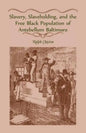 Slavery, Slaveholding, and the Free Black Population of Antebellum Baltimore - Paperback