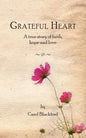 Grateful Heart: A true story of faith, hope and love - Paperback