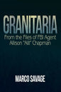 Granitaria: From the Files of Fbi Agent Allison "Alli" Chapman - Paperback