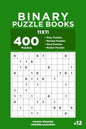 Binary Puzzle Books - 400 Easy to Master Puzzles 11x11 (Volume 12) - Paperback