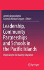 Leadership, Community Partnerships and Schools in the Pacific Islands: Implications for Quality Education - Hardcover