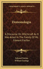 Demonologia: A Discourse on Witchcraft as It Was Acted in the Family of Mr. Edward Fairfax - Hardcover