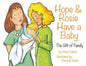 Hope & Rosie Have a Baby: The Gift of Family - Paperback