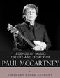 Legends of Music: The Life and Legacy of Paul McCartney - Paperback