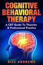 Cognitive Behavioral Therapy - A CBT Guide To Theories & Professional Practice - Paperback