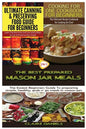 Ultimate Canning & Preserving Food Guide for Beginners & Cooking for One Cookbook for Beginners & The Best Prepared Mason Jar Meals - Paperback