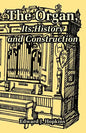 The Organ, Its History and Construction - Paperback