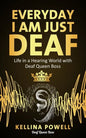 EveryDay I Am Just Deaf: Life in a Hearing World with Deaf Queen Boss - Paperback