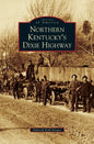 Northern Kentucky's Dixie Highway - Hardcover