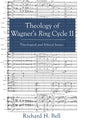 Theology of Wagner's Ring Cycle II: Theological and Ethical Issues - Hardcover