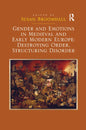 Gender and Emotions in Medieval and Early Modern Europe: Destroying Order, Structuring Disorder - Paperback