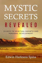 Mystic Secrets Revealed: 53 Keys to Spiritual Growth and Personal Development - Paperback