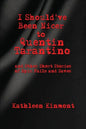 I Should've Been Nicer to Quentin Tarantino - and Other Short Stories of Epic Fails and Saves - Paperback