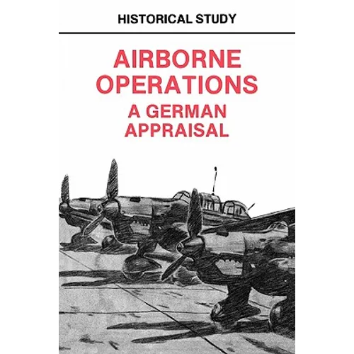 Airborne Operations: A German Appraisal - Paperback