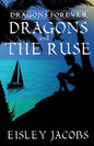 Dragons Forever - Dragons and the Ruse - Paperback