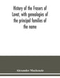 History of the Frasers of Lovat, with genealogies of the principal families of the name: to which is added those of Dunballoch and Phopachy - Paperback