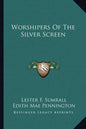Worshipers of the Silver Screen - Paperback