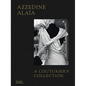 Azzedine Alaïa: A Couturier's Collection - Hardcover